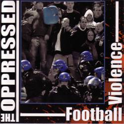The Oppressed : Football Violence